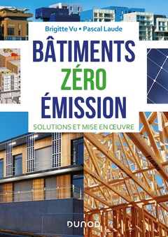 Couverture de l’ouvrage Bâtiments zéro émission - Solutions et mise en oeuvre