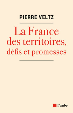 Couverture de l’ouvrage La France des territoires, défis et promesses