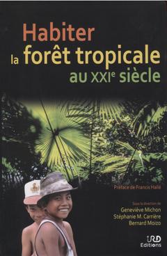 Couverture de l’ouvrage Habiter les forêts tropicales au XXIe siècle