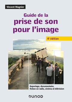 Cover of the book Guide de la prise de son pour l'image - 4e éd.