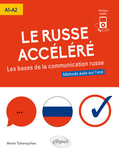 Cover of the book Le russe accéléré. Les bases de la communication en russe. [A1-A2] (avec fichiers audio)