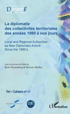 Couverture de l’ouvrage La diplomatie des collectivités territoriales des années 1980 à nos jours