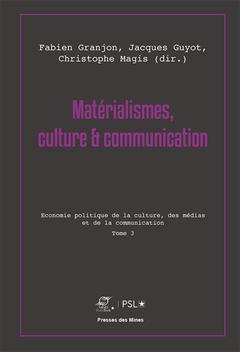 Couverture de l’ouvrage Matérialismes, culture et communication - Tome 3