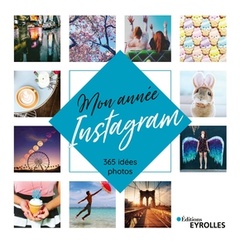 Couverture de l’ouvrage Mon année Instagram : 365 idées photos