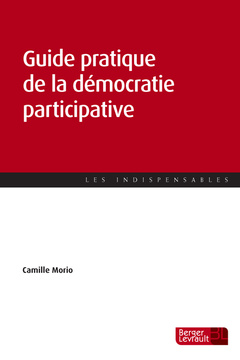 Couverture de l’ouvrage Guide pratique de la démocratie participative locale