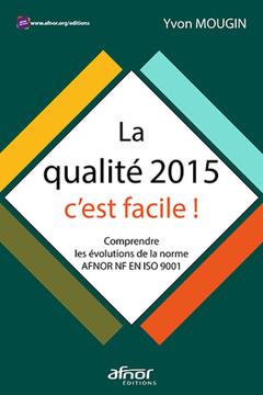 Cover of the book La qualité 2015, c'est facile !