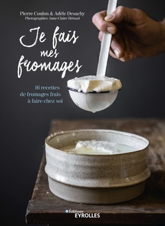 Cover of the book Je fais mes fromages