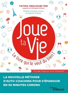 Cover of the book Joue ta Vie, le livre qui te veut du bien !