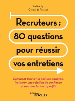 Couverture de l’ouvrage Recruteurs : 80 questions pour réussir vos entretiens