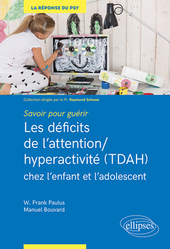 Couverture de l’ouvrage Savoir pour guérir : Le trouble déficit de l'attention/hyperactivité (TDAH) chez l'enfant et l'adolescent