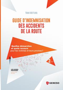 Couverture de l’ouvrage Guide d'indemnisation des accidents de la route - quelles demarches et quels recours pour les victim