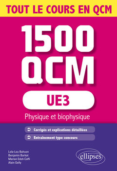 Couverture de l’ouvrage UE3 - Physique et biophysique - 1500 QCM