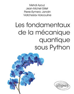 Couverture de l’ouvrage Les fondamentaux de la mécanique quantique sous Python - Rappel de cours et exercices d'application avec programmes inclus