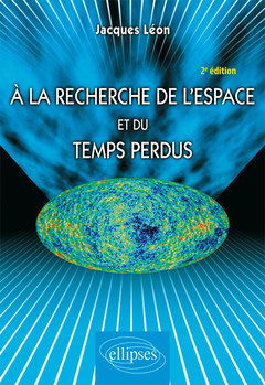 Couverture de l’ouvrage À la recherche de l'espace et du temps perdus - 2e édition