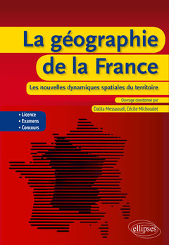 Couverture de l’ouvrage La géographie de la France : les nouvelles dynamiques spatiales du territoire