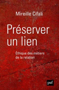Cover of the book Préserver un lien. Éthique des métiers de la relation