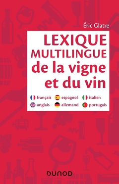 Couverture de l’ouvrage Lexique multilingue de la vigne et du vin - Français, anglais, espagnol, allemand, portugais, italie