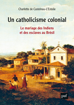 Couverture de l’ouvrage Un catholicisme colonial