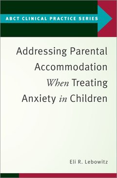 Couverture de l’ouvrage Addressing Parental Accommodation When Treating Anxiety In Children