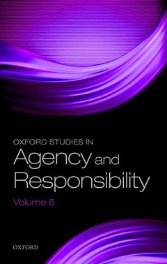 Couverture de l’ouvrage Oxford Studies in Agency and Responsibility Volume 6