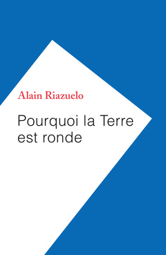 Cover of the book Pourquoi la Terre est ronde