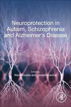 Couverture de l’ouvrage Neuroprotection in Autism, Schizophrenia and Alzheimer's disease