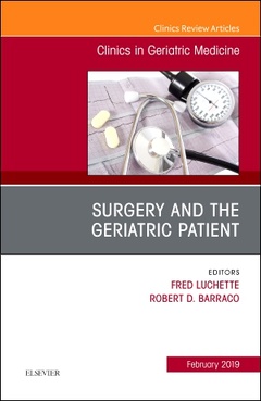 Couverture de l’ouvrage Surgery and the Geriatric Patient, An Issue of Clinics in Geriatric Medicine