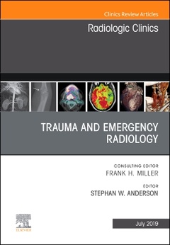 Couverture de l’ouvrage Trauma and Emergency Radiology, An Issue of Radiologic Clinics of North America