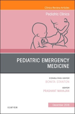 Couverture de l’ouvrage Pediatric Emergency Medicine, An Issue of Pediatric Clinics of North America