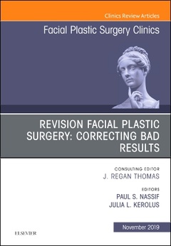 Couverture de l’ouvrage Revision Facial Plastic Surgery: Correcting Bad Results, An Issue of Facial Plastic Surgery Clinics of North America