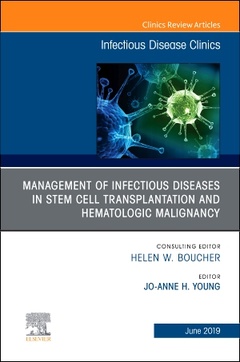 Couverture de l’ouvrage Management of Infectious Diseases in Stem Cell Transplantation and Hematologic Malignancy, An Issue of Infectious Disease Clinics of North America