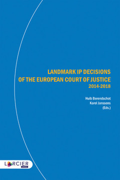 Couverture de l’ouvrage Landmark IP Decisions of the European Court of Justice