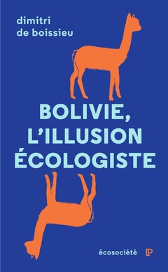 Couverture de l’ouvrage Bolivie, l'illusion écologiste