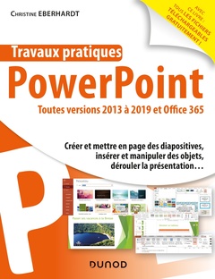 Couverture de l’ouvrage Travaux pratiques - PowerPoint - Toutes versions 2013 à 2019 et Office 365
