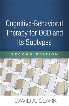 Couverture de l’ouvrage Cognitive-Behavioral Therapy for OCD and Its Subtypes, Second Edition