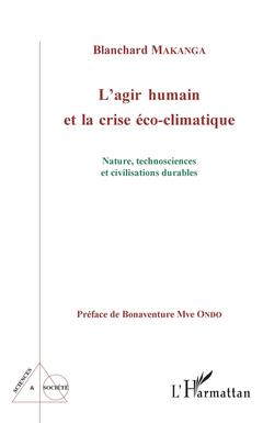 Couverture de l’ouvrage L'agir humain et la crise éco-climatique