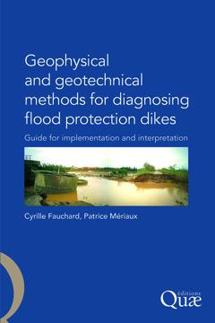 Couverture de l’ouvrage Geophysical and Geotechnical Methods for Diagnosing Flood Protection Dikes