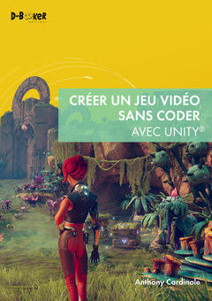 Couverture de l’ouvrage Créer un jeu vidéo sans coder avec Unity