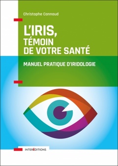 Couverture de l’ouvrage L'iris, témoin de votre santé - Manuel pratique d'iridologie