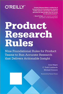Couverture de l’ouvrage Product Research Rules : Nine Foundational Rules for Product Teams to Run Accurate Research That Delivers Actionable Insight