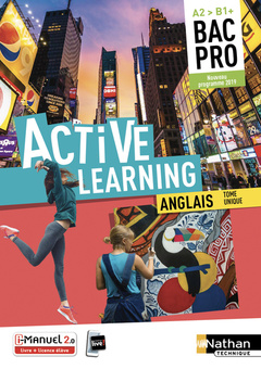 Couverture de l’ouvrage Active Learning Anglais Bac Pro A2>B1+ Tome unique - Livre + Licence élève 2019