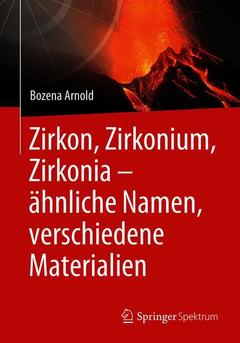 Couverture de l’ouvrage Zirkon, Zirkonium, Zirkonia - ähnliche Namen, verschiedene Materialien