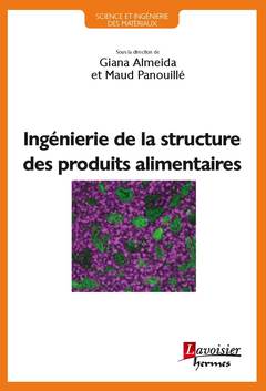 Cover of the book Ingénierie de la structure des produits alimentaires