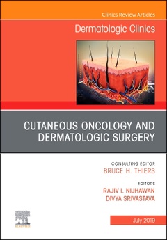 Couverture de l’ouvrage Cutaneous Oncology and Dermatologic Surgery, An Issue of Dermatologic Clinics