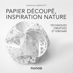 Cover of the book Papier découpé, inspiration nature - Des techniques créatives au Kirigami