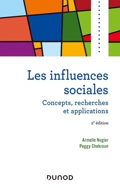 Couverture de l’ouvrage Les influences sociales - 2e éd. - Concepts, recherches et applications
