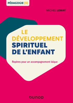 Couverture de l’ouvrage Le développement spirituel de l'enfant - Repères pour un accompagnement laïque
