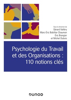 Couverture de l’ouvrage Psychologie du Travail et des Organisations : 110 notions clés- 2e éd.