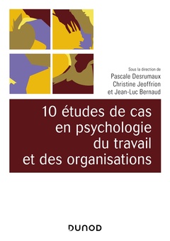Couverture de l’ouvrage 10 études de cas en psychologie du travail et des organisations