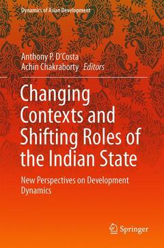 Couverture de l’ouvrage Changing Contexts and Shifting Roles of the Indian State